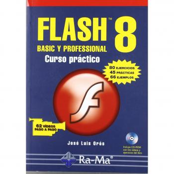 Flash 8 Basic y Professional. Curso práctico.