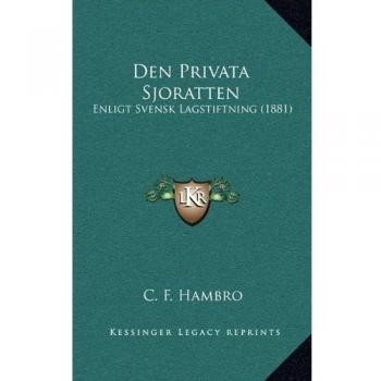 Den Privata Sjoratten: Enligt Svensk Lagstiftning