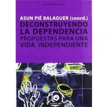 Deconstruyendo la dependencia: Propuestas para una vida independiente: 224