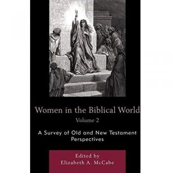 Biblical Perspectives on Women: Old and New Testament Insights (Volume 2)