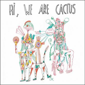 Hi, We Are Cactus - Cactus