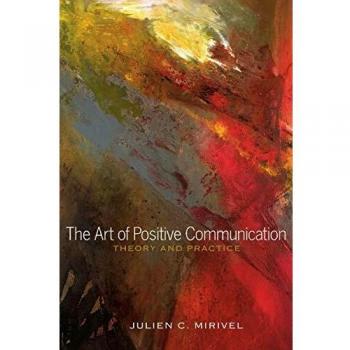 Positive Communication Mastery: Theory and Practice Guide
