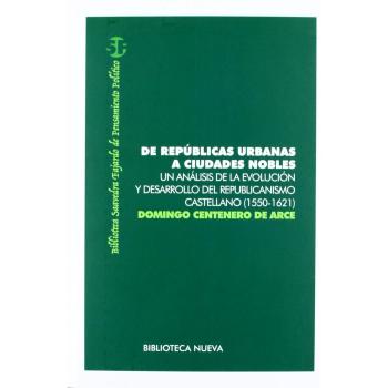 De Repúblicas Urbanas A Ciudades Nobles: Un análisis de la evolución y desarrollo del republicanismo