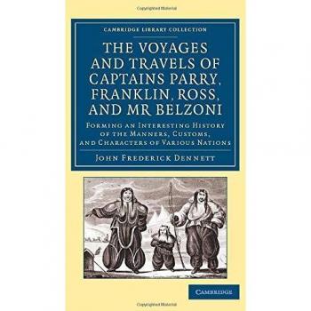 Viajes y Exploraciones Polares: Historia Interesante de los Capitanes Parry, Franklin, Ross y Mr. Belzoni - Colección Bibliográfica en Formato Tapa Blanda