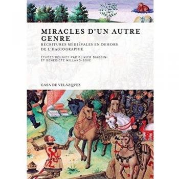 Miracles d'un autre genre: Récritures médiévales en dehors de l'hagiographie: 132