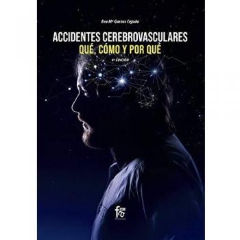 ACCIDENTES CEREBROVASCULARES.  QUÉ, CÓMO Y POR QUÉ-4ª ED