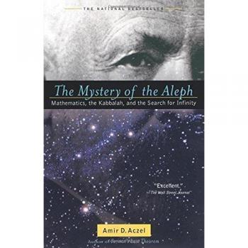 The Mystery of the Aleph: Mathematics, the Kabbalah, and the Search for Infinity