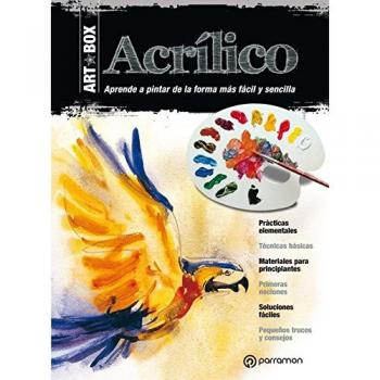 Art Box Acrílico: Aprende a pintar de la forma más fácil y sencilla - Equipo Parramón