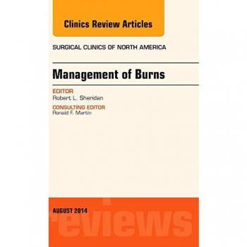 Management of Burns, An Issue of Surgical Clinics, 1e: Volume 94-4