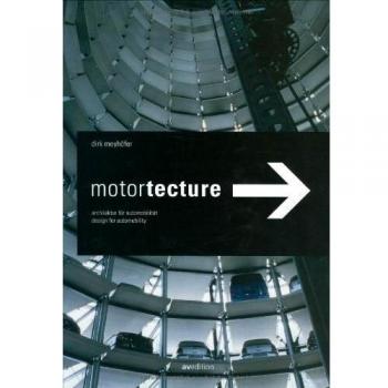 MOTORTECTURE. DESIGN FOR AUTOMOBILITY