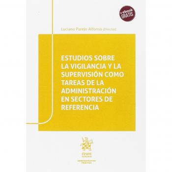 Estudios Sobre la Vigilancia y la Supervisión Como Tareas de la Administración en Sectores de Referencia
