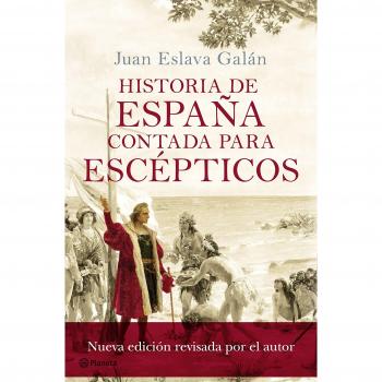 Historia de España contada para escépticos - Juan Eslava Galán