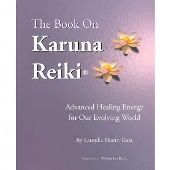 The Book on Karuna Reiki: Advanced Healing Energy for Our Evolving World