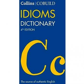 Collins COBUILD Idioms Dictionary