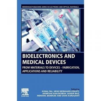 Bioelectronics and Medical Devices: From Materials to Devices-Fabrication, Applications and Reliability