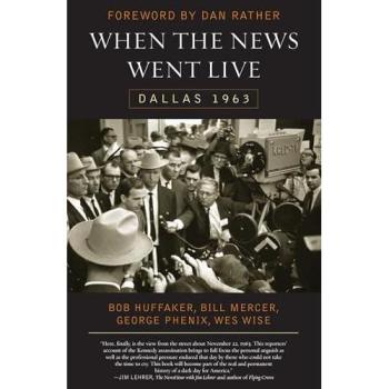 When the News Went Live: Dallas 1963 - Historical Non-Fiction Book