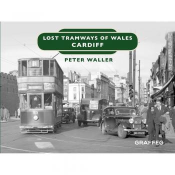 Lost Tramways of Wales: Cardiff