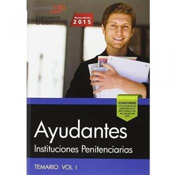 Ayudantes de Instituciones Penitenciarias. Temario Vol. I.