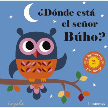 ¿Dónde está el señor Búho?: Solapas de tela y un espejo - Ingela P Arrhenius
