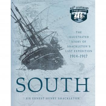 South: The Illustrated Story of Shackleton's Last Expedition 1914-1917