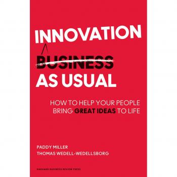 Innovation as Usual: A Guide to Empowering Creative Ideas