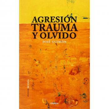 Agresión, trauma y olvido