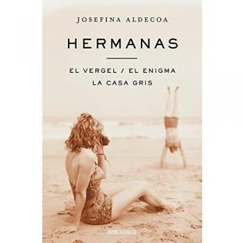 Hermanas | El vergel | El enigma | La casa gris - Aldecoa, Josefina
