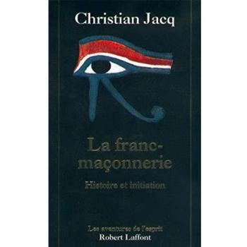 La Francmasonería: Historia y Iniciación de Christian Jacq