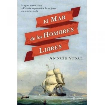 El mar de los hombres libres - Andrés Vidal