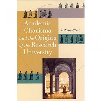 Academic Charisma and the Origins of the Research University