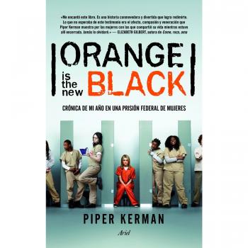 Orange is the new black: Crónica de mi año en una prisión federal de mujeres