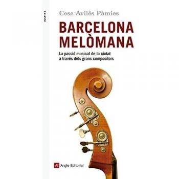 Barcelona melòmana: La passió musical de la ciutat a través dels grans compositors: 52 - Cesc Avilés Pàmies