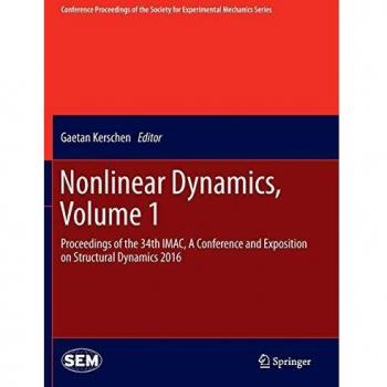 Nonlinear Dynamics, Volume 1: Proceedings of the 34th IMAC, A Conference and Exposition on Structural Dynamics 2016