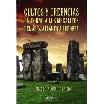 Cultos y creencias en torno a los megalitos del área atlántica europea - Alonso Romero Fernando
