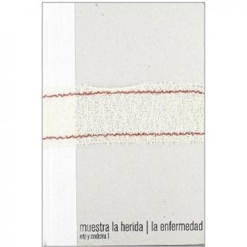 Muestra la herida / La enfermedad: Arte y medicina 1