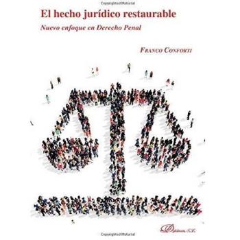 El hecho jurídico restaurable. Nuevo enfoque en Derecho Penal