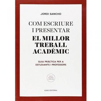 Com escriure i presentar un bon treball acadèmic: Guia pràctica per a estudiants i professors
