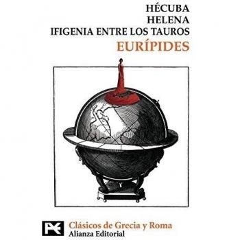 Hécuba. Helena. Ifigenia entre los tauros