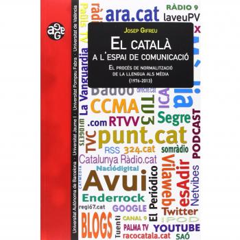 Català a l'espai de comunicació,El: El procés de normalització de la llengua als mèdia