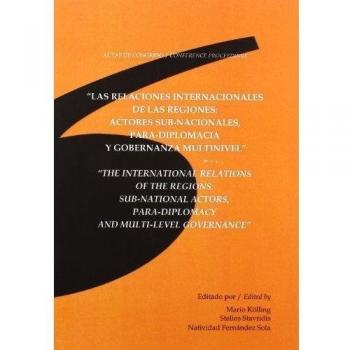 Las relaciones internacionales de las regiones: actores sub-nacionales, para-diplomacia y gobernanza multinivel