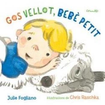 GOS VELLOT, BEBÈ PETIT - Julie Fogliano
