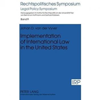 International Law Implementation in the U.S.: Legal Symposium Proceedings