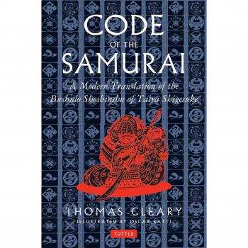 The Code of the Samurai: A Modern Translation of the Bushido Shoshinshu of Taira Shigesuke.: A Contemporary Translation of the Bushido Shoshinshu of Taira Shigesuke