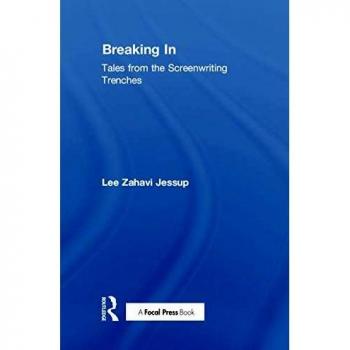 Breaking In: Tales from the Screenwriting Trenches
