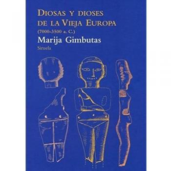 Diosas y dioses de la Vieja Europa: 79 - Marija Gimbutas
