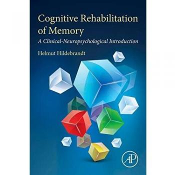 Cognitive Rehabilitation of Memory: A Clinical-Neuropsychological Introduction
