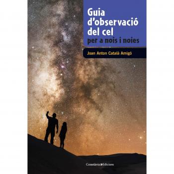 Guia d'observació del cel per a nois i noies - CATALÀ AMIGÓ, JOAN ANTON