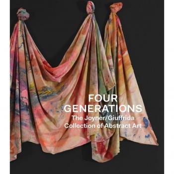 Four Generations - The Joyner Giuffrida Collection of Abstract Art