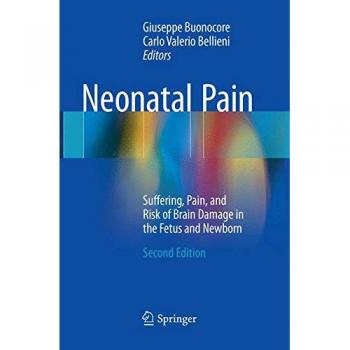 Neonatal Pain: Suffering, Pain, and Risk of Brain Damage in the Fetus and Newborn