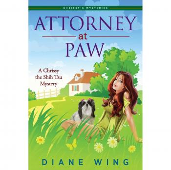 Attorney-at-Paw: A Chrissy the Shih Tzu Mystery - Paperback Edition